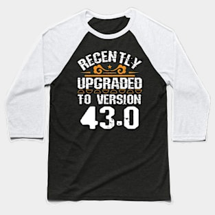 Version 43.0 - Funny 43th birthday gift 43 Years Old Geek Baseball T-Shirt